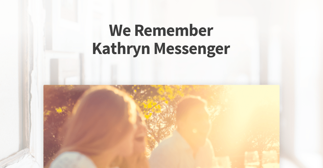 Kathryn Messenger (19192019) Obituary